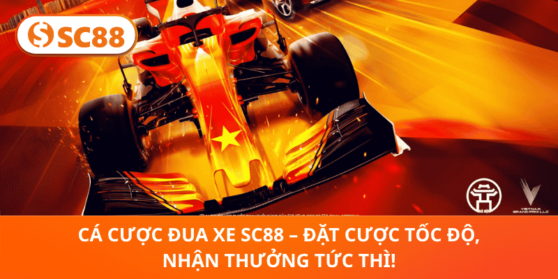 Cá Cược Đua Xe SC88 – Nhiệt Huyết Tốc Độ, Đỉnh Cao May Mắn!